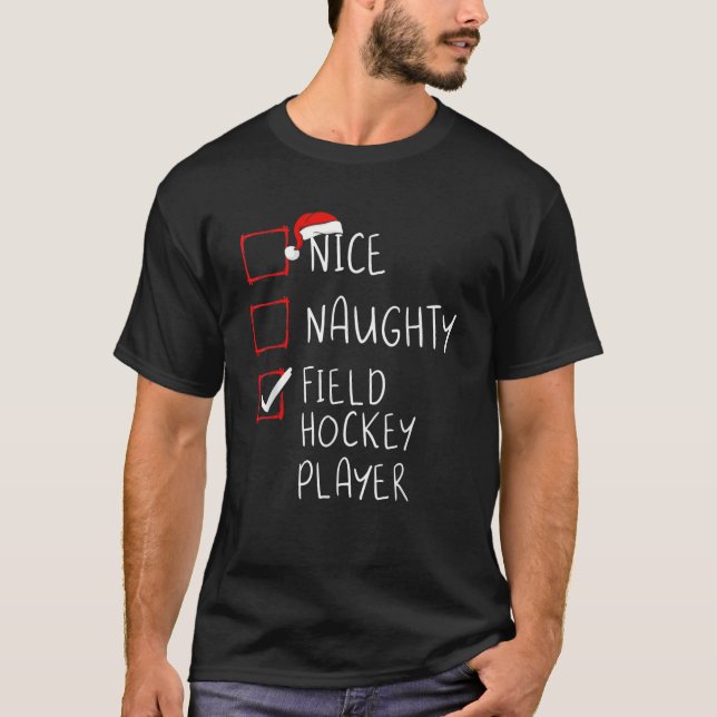 Nice Naughty Field Hockey Player List Christmas Sa T-Shirt (Front)