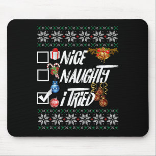 Nice Naughty Funny Christmas Xmas I Tried Graphic Mouse Pad