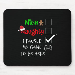 Nice Naughty Gamer I Paused My Game To Be Here Pyj Mouse Pad