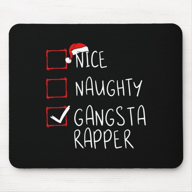 Nice Naughty Gangsta Rapper Christmas List Xmas Hi Mouse Pad (Front)