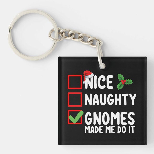 Nice Naughty Gnomes Made Me Do It Christmas List Keychain (Front)