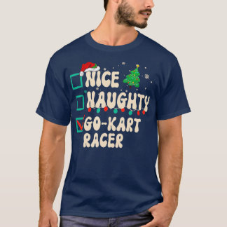 Nice Naughty Gokart Racer Xmas List Santa Claus  T-Shirt