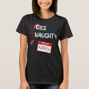 Nice Naughty Hello My Name Is Karen Santa Christma T-Shirt