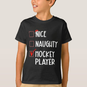 Nice Naughty Hockey Player List Christmas Santa Cl T-Shirt
