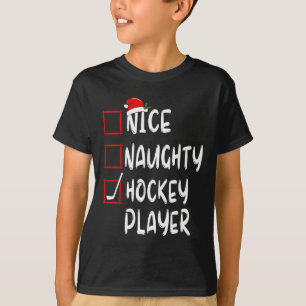 Nice Naughty Hockey Player List Christmas Santa Cl T-Shirt