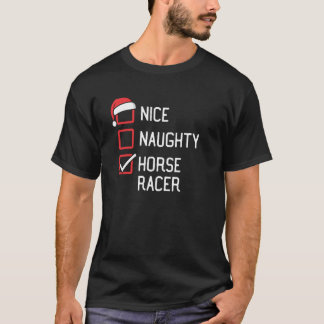 Nice Naughty Horse Racer Family Group Matching Chr T-Shirt