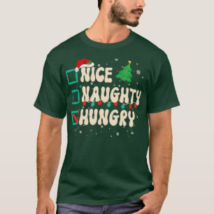 Nice Naughty Hungry Christmas Xmas List Santa Clau T-Shirt