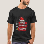 Nice Naughty Husband Christmas List Santa Claus V  T-Shirt<br><div class="desc">Nice Naughty Husband Christmas List Santa Claus V Neck</div>