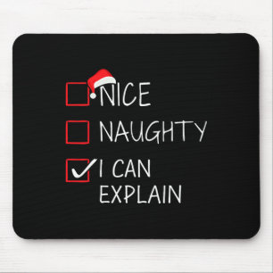 Nice Naughty I Can Explain Christmas List For Sant Mouse Pad