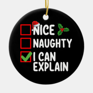 Nice Naughty I Can Explain Christmas List Holiday Ceramic Ornament