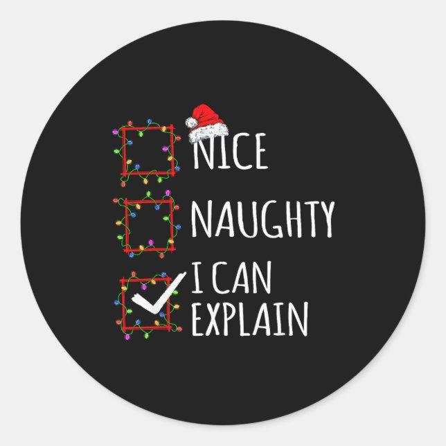 Nice Naughty I Can Explain Christmas List Santa Cl Classic Round Sticker (Front)
