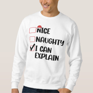 Nice Naughty I Can Explain Christmas List Santa Sweatshirt