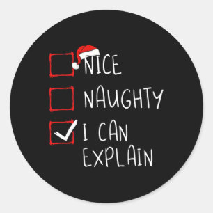 Nice Naughty I Can Explain Christmas List Xmas San Classic Round Sticker