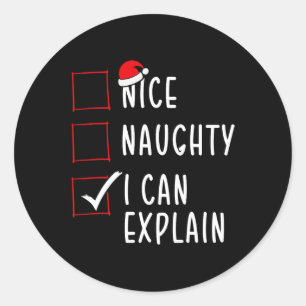 Nice Naughty I Can Explain Christmas List Xmas San Classic Round Sticker