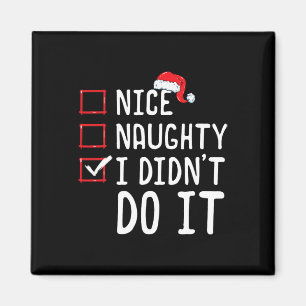 Nice Naughty I Didn't Do It Christmas List 1  Magnet
