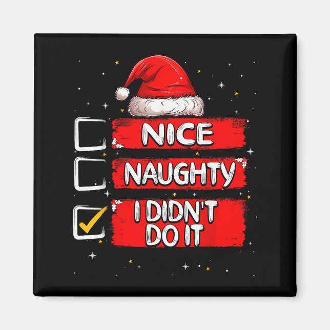 Nice Naughty I Didn't Do It Christmas List Santa C Magnet (Front)