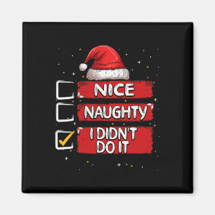 Nice Naughty I Didn't Do It Christmas List Santa C Magnet