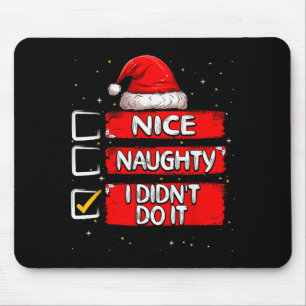 Nice Naughty I Didn't Do It Christmas List Santa C Mouse Pad