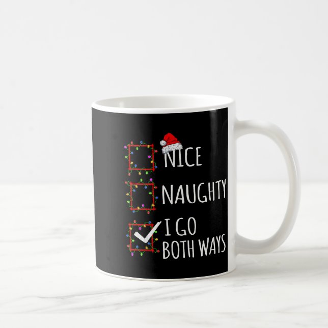 Nice Naughty I Go Both Ways Christmas List Santa C Coffee Mug (Right)