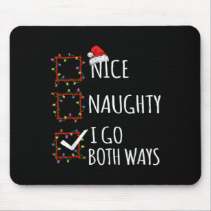 Nice Naughty I Go Both Ways Christmas List Santa C Mouse Pad