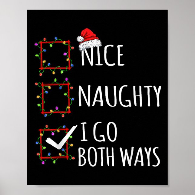 Nice Naughty I Go Both Ways Christmas List Santa C Poster (Front)