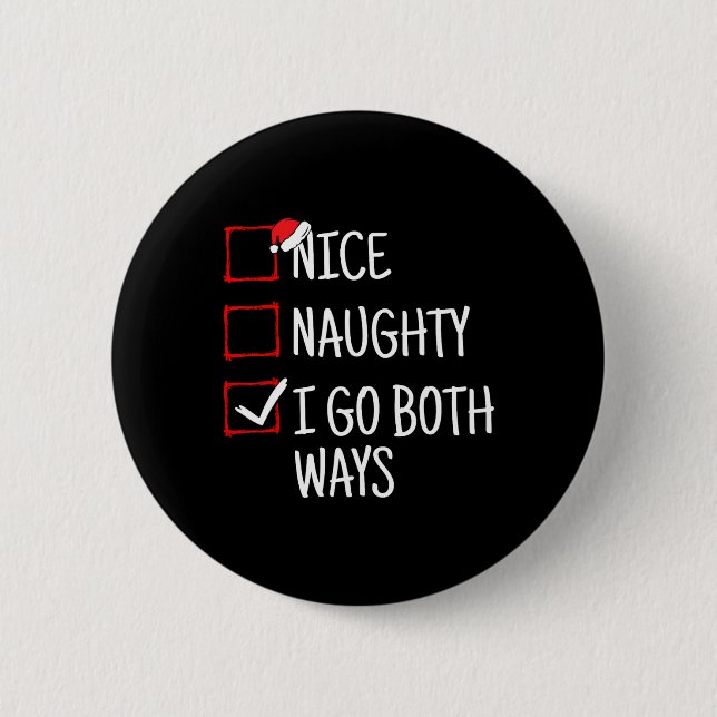 Nice Naughty I Go Both Ways Funny Christmas  2 Inch Round Button (Front)