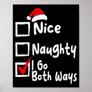 Nice Naughty I Go Both Ways Funny Christmas List F Poster