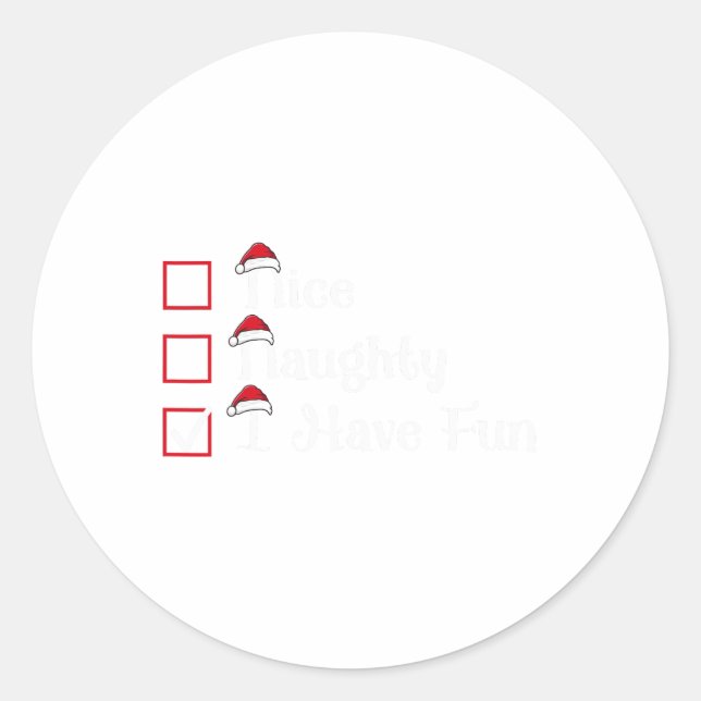 Nice Naughty I Have Fun Christmas  Classic Round Sticker (Front)