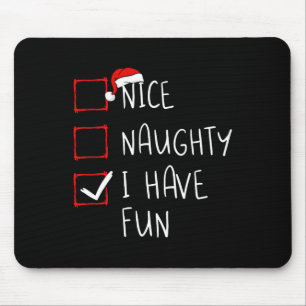 Nice Naughty I Have Fun Christmas List Xmas Santa  Mouse Pad