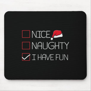 Nice Naughty I Have Fun Christmas Pajama Funny X-m Mouse Pad