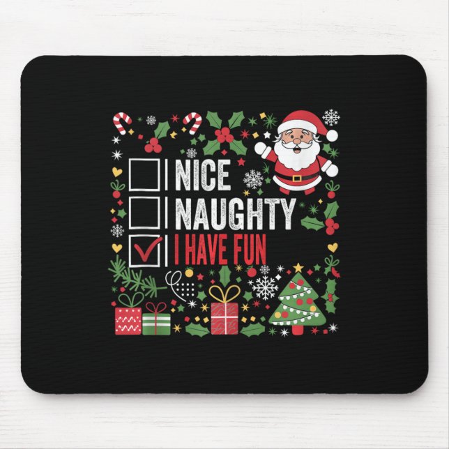Nice Naughty I Have Fun Funny Christmas Santa Clau Mouse Pad (Front)