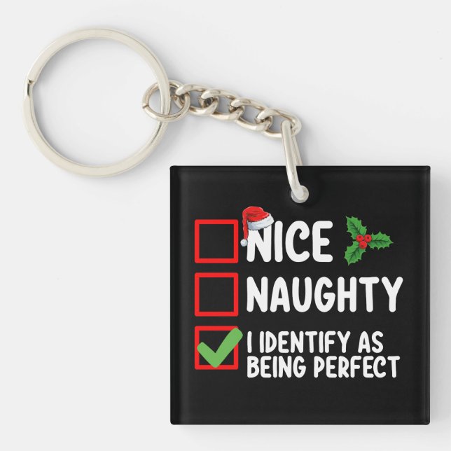 Nice Naughty I Identify As Being Perfect Christmas Keychain (Front)