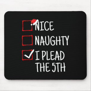 Nice Naughty I Plead The 5th Funny Christmas  Mouse Pad