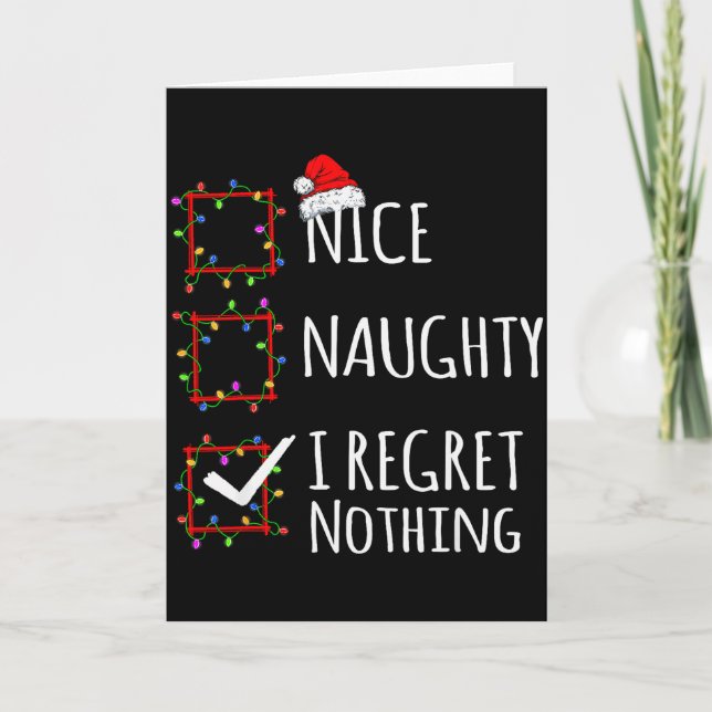 Nice Naughty I Regret Nothing Christmas List Funny Card (Front)