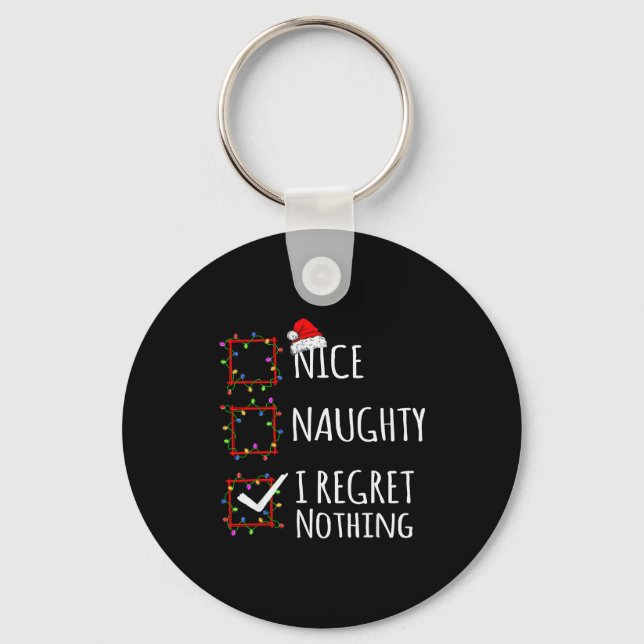 Nice Naughty I Regret Nothing Christmas List Funny Keychain (Front)