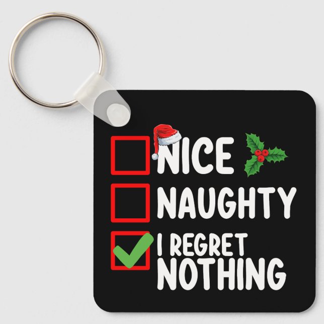 Nice Naughty I Regret Nothing Christmas List Holid Keychain (Front)