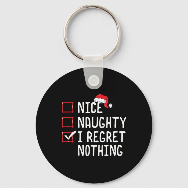 Nice Naughty I Regret Nothing Christmas List  Keychain (Front)