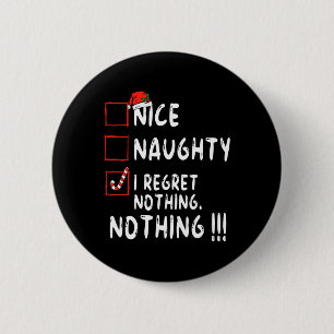 Nice Naughty I Regret Nothing Christmas List Santa 2 Inch Round Button