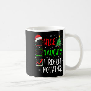 Nice Naughty I Regret Nothing Christmas List Santa Coffee Mug