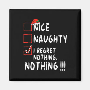 Nice Naughty I Regret Nothing Christmas List Santa Magnet