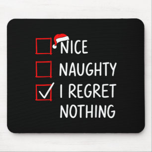 Nice Naughty I Regret Nothing Christmas List Santa Mouse Pad