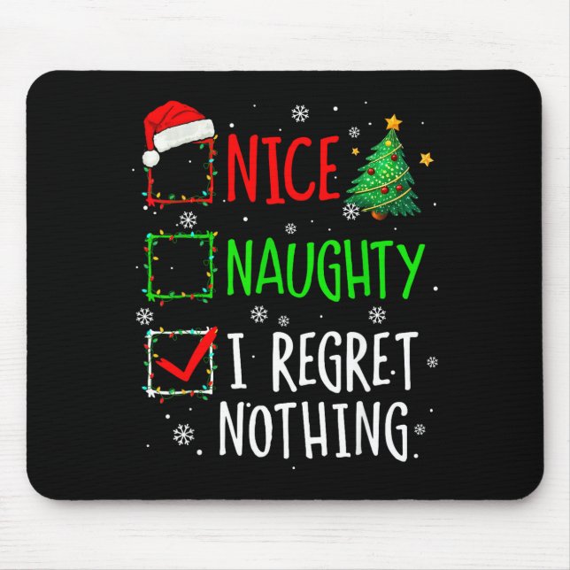 Nice Naughty I Regret Nothing Christmas List Santa Mouse Pad (Front)
