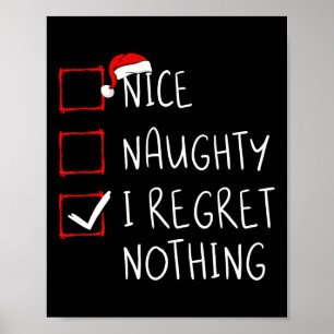 Nice Naughty I Regret Nothing Christmas List Santa Poster