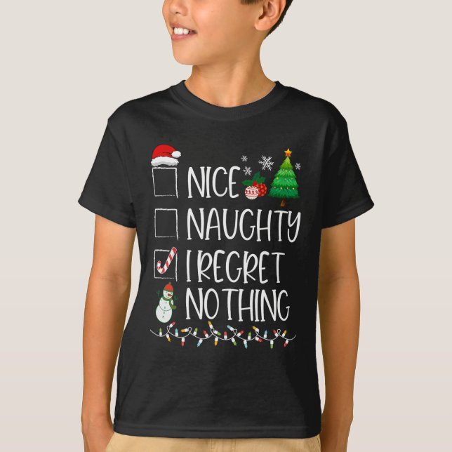 Nice Naughty I Regret Nothing Christmas List Santa T-Shirt (Front)