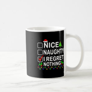 Nice Naughty I Regret Nothing Christmas List Xmas  Coffee Mug