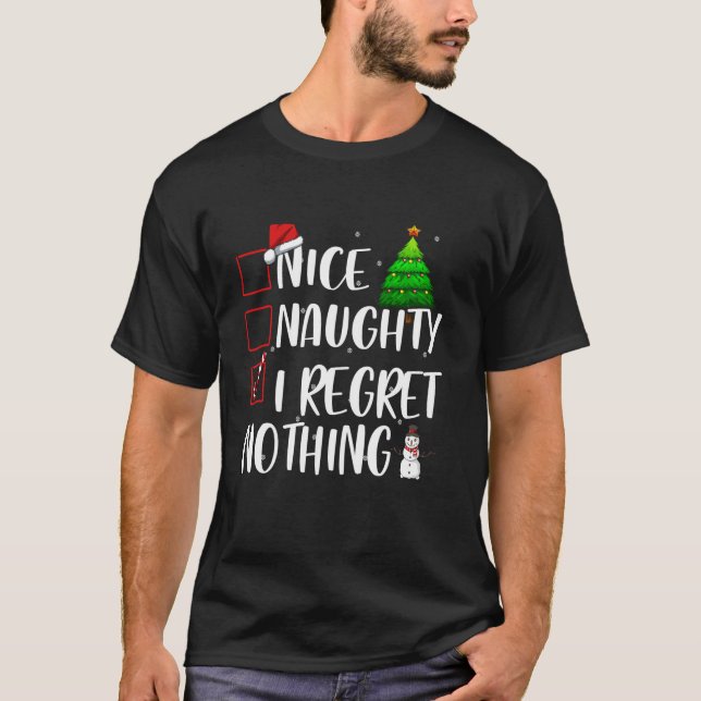 Nice Naughty I Regret Nothing Christmas Matching T T-Shirt (Front)