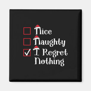 Nice Naughty I Regret Nothing Cute Christmas Magnet
