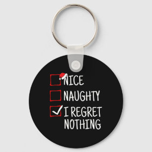 Nice Naughty I Regret Nothing Funny Christmas Keychain