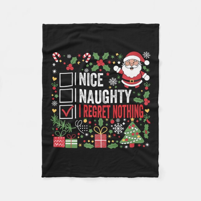 Nice Naughty I Regret Nothing Funny Christmas Sant Fleece Blanket (Front)