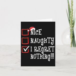 Nice Naughty I Regret Nothing Funny Christmas Xmas Card
